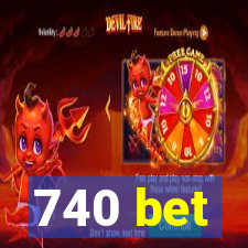 740 bet